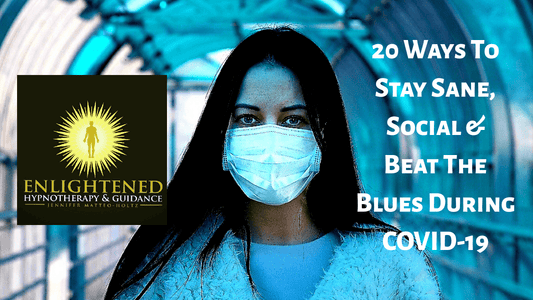 20 Ways To Stay Sane, Social & Beat The Blues During COVID-19