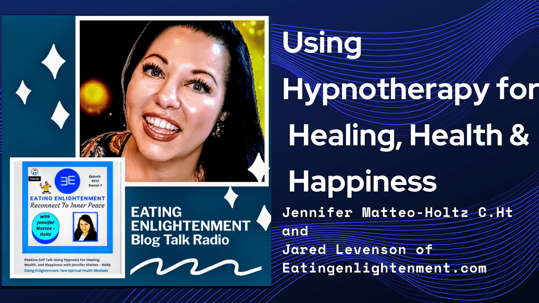 Using Hypnotherapy For Healing, Health and Happiness